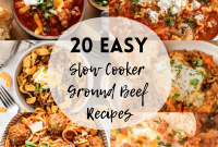 20 Slow Cooker Ground Beef Recipes for Comforting Weeknight Meals