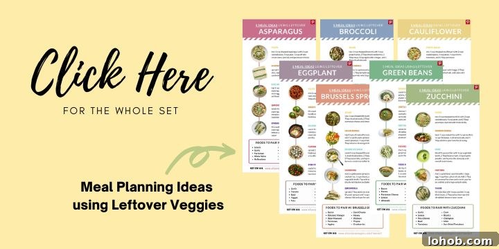 Leftover Veggie Ideas CLICK HERE to get printable set